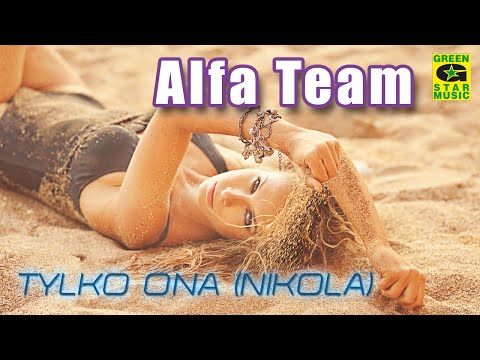Alfa Team – Tylko ona (Nikola) Disco Polo 2016 official audio