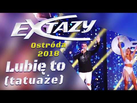 EXTAZY – Lubię to [Tatuaże] (Official Audio) HIT 2018