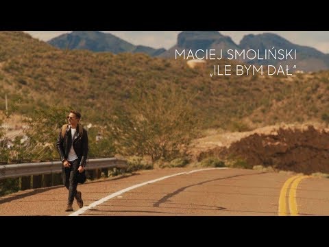 Maciej Smoliński – Ile bym dał (Official Video)