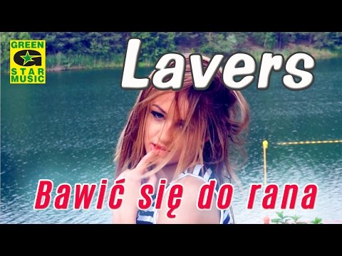 Lavers – Bawić Się Do Rana (Official Video) Disco Polo 2016