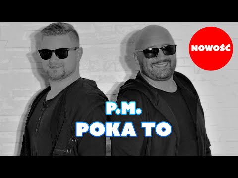 P.M. – Poka to (Oficjalny Teledysk) Nowość Disco Polo 2022 HIT