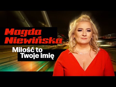Magda Niewińska – Miłość to Twoje imię (Nowość #2023)