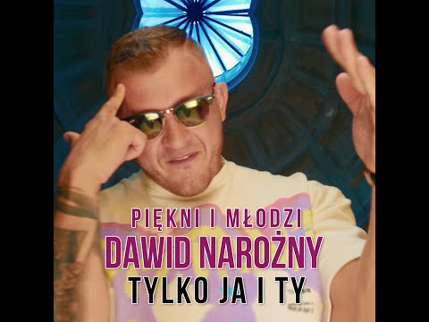 Piękni i Młodzi Dawid Narożny – Tylko Ja i Ty (Oficjalny Teledysk)