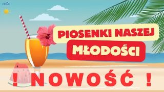 Piosenki naszej młodości – Tańczmy calutką noc (4K)